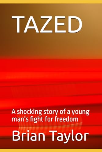 TAZED: A shocking story of a young man's fight for freedom von Independently published