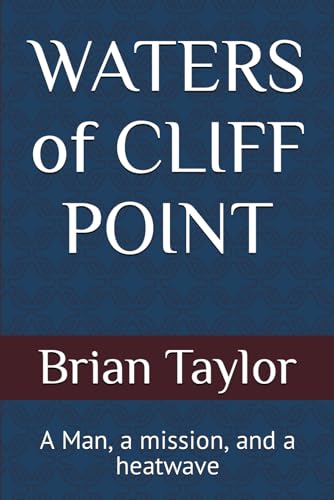 WATERS of CLIFF POINT: A Man, a mission, and a heatwave von Independently published