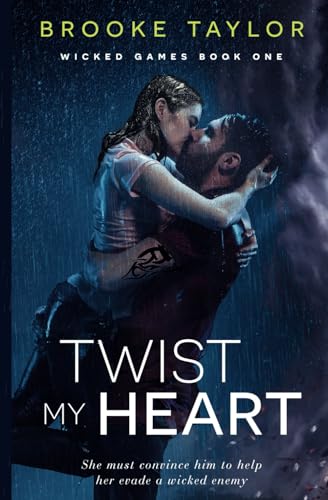 Twist My Heart (Original Cover): Wicked Games Book One (Wicked Games (Original Cover), Band 1)