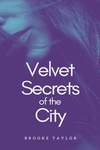 Velvet Secrets of the City von Brooke Taylor