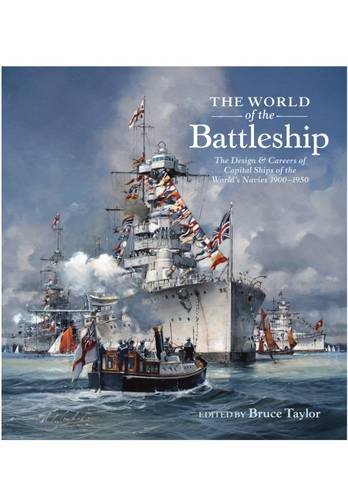 The World of the Battleship: The Design and Careers of Capital Ships of the World's Navies 1900-1950 von Pen & Sword Books Ltd