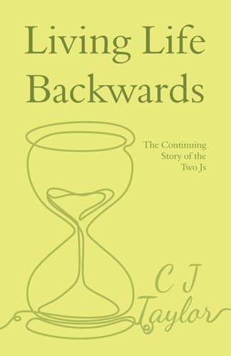 Living Life Backwards: The Continuing Story of the Two Js (The Story of the Two Js, Band 2) von Fuzzy Flamingo