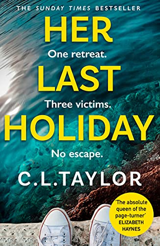 Her Last Holiday: from the Sunday Times bestselling author of Strangers and Sleep comes the most addictive crime thriller of 2022