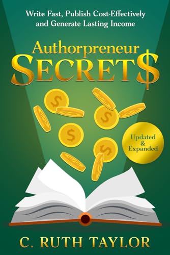 Authorpreneur Secret$ (Updated & Expanded): Write Fast, Publish Cost-Effectively and Generate Lasting Income (Authorpreneur Secrets) von BambuSparks Publishing
