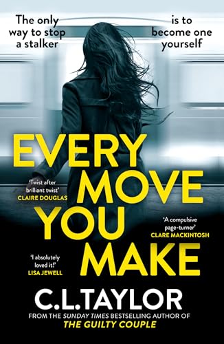 Every Move You Make: THE NUMBER ONE BESTSELLER. A new gripping psychological thriller for 2024 from the Sunday Times and multimillion copy best-selling author of The Guilty Couple Every Move You Make: THE NUMBER ONE BESTSELLER. A new gripping psychological thriller for 2024 from the Sunday Times and multimillion copy best-selling author of The Guilty Couple