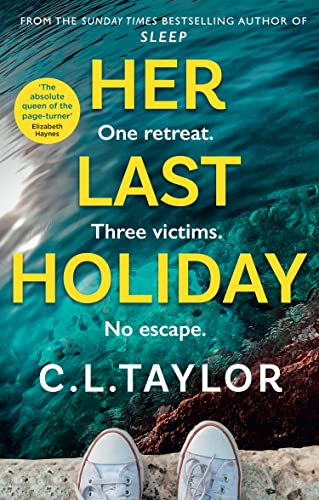 Her Last Holiday: from the Sunday Times bestselling author of Strangers and Sleep comes the most addictive crime thriller of 2021