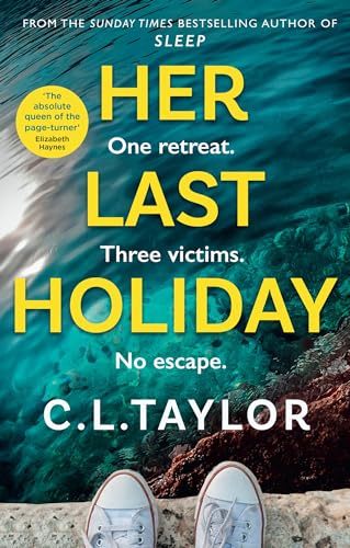 Her Last Holiday: from the Sunday Times bestselling author of Strangers and Sleep comes the most addictive crime thriller of 2021 Her Last Holiday: from the Sunday Times bestselling author of Strangers and Sleep comes the most addictive crime thriller of 2021
