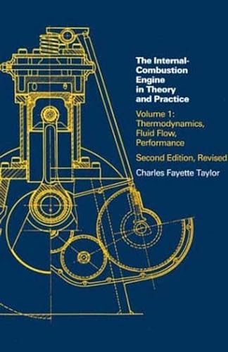 Internal Combustion Engine in Theory and Practice, second edition, revised, Volume 1: Thermodynamics, Fluid Flow, Performance (Internal Combustion Engine in Theory & Practice)