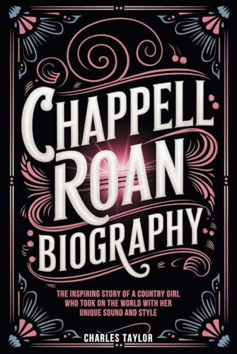 CHAPPELL ROAN BIOGRAPHY: The Inspiring Story of a Country Girl Who Took on the World with Her Unique Sound and Style CHAPPELL ROAN BIOGRAPHY: The Inspiring Story of a Country Girl Who Took on the World with Her Unique Sound and Style von Independently published