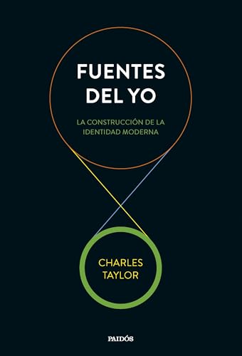 Fuentes del yo: La construcción de la identidad moderna (Básica) von Ediciones Paidós