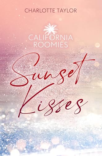 California Roomies – Sunset Kisses von tolino media