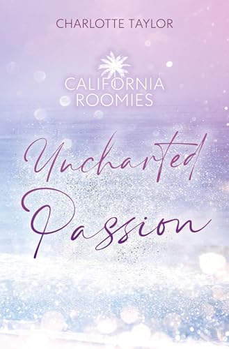 California Roomies – Uncharted Passion von tolino media