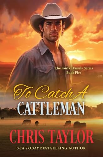 To Catch A Cattleman (The Fairfax Family Series, Band 5) von LCT Productions Pty Limited