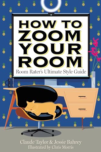 How to Zoom Your Room: Room Rater's Ultimate Style Guide von Generic