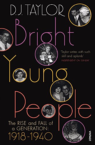 Bright Young People: The Rise and Fall of a Generation 1918-1940