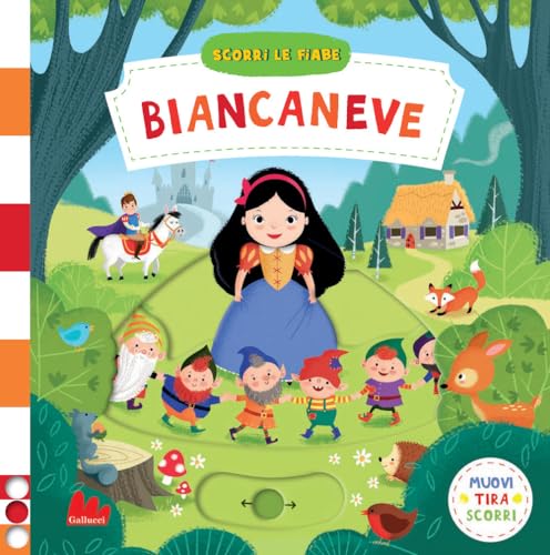 Biancaneve. Scorri Le Fiabe. Ediz. a Colori von Gallucci