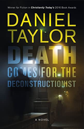 Death Comes for the Deconstructionist: A Novel: A novel