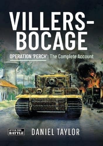 Villers-Bocage: Operation 'Perch': The Complete Account (After the Battle)