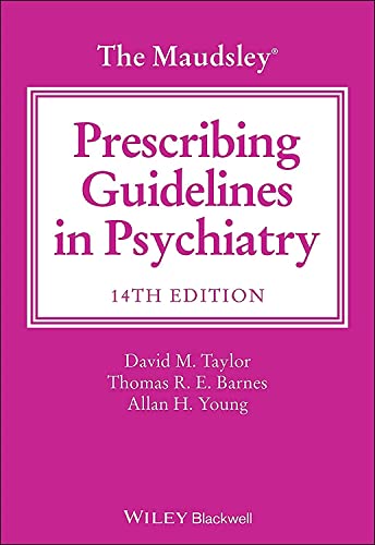 The Maudsley Prescribing Guidelines in Psychiatry (The Maudsley Prescribing Guidelines Series) von Wiley-Blackwell