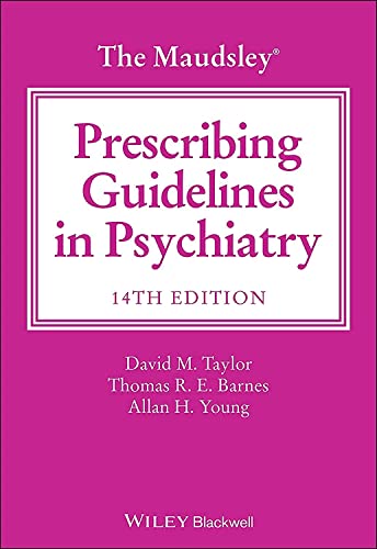 The Maudsley Prescribing Guidelines in Psychiatry (The Maudsley Prescribing Guidelines Series)
