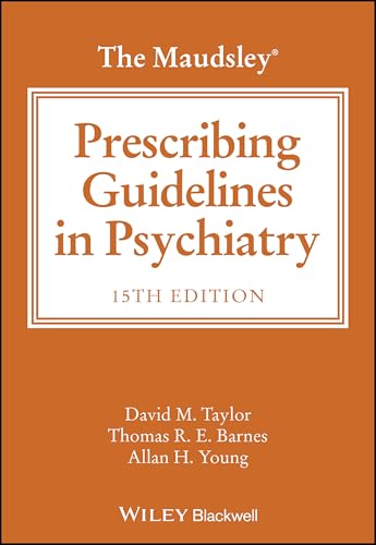 The Maudsley Prescribing Guidelines in Psychiatry (The Maudsley Prescribing Guidelines Series) von Wiley-Blackwell