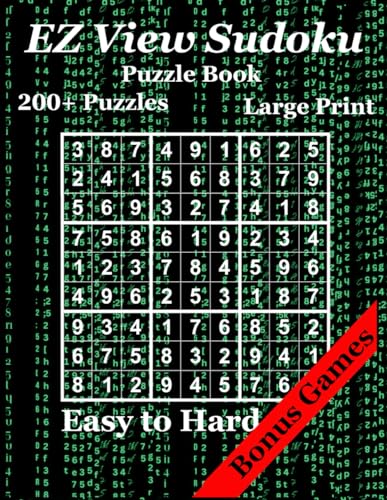 EZ View Sudoku Puzzle Book 200+ Easy - Hard: 200 Sudoku Puzzles Easy - Hard Large Print Sudoku Puzzles with Bonus Games