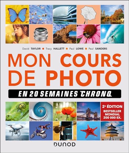 Mon cours de photo en 20 semaines chrono 2e éd. Mon cours de photo en 20 semaines chrono 2e éd. von DUNOD