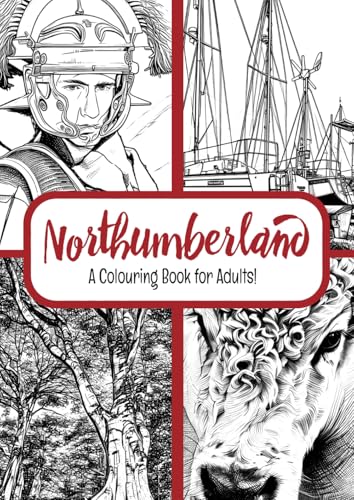 Northumberland: A Colouring Book for Adults!: Forty-four Northumbrian scenes Northumberland: A Colouring Book for Adults!: Forty-four Northumbrian scenes von Independently published