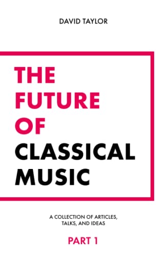 The Future of Classical Music - Part 1 The Future of Classical Music - Part 1 von Independently published
