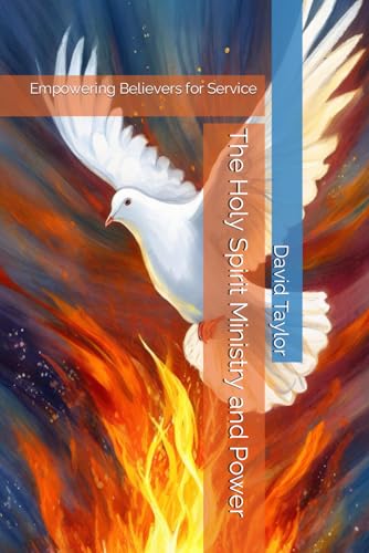 The Holy Spirit Ministry and Power: Empowering Believers for Service von Independently published