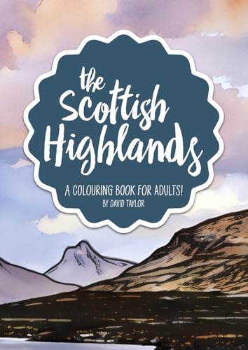 The Scottish Highlands: A Colouring book for adults!: Forty-two landscape scenes of Scotland The Scottish Highlands: A Colouring book for adults!: Forty-two landscape scenes of Scotland von Independently published