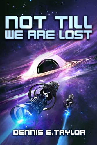 Not Till We Are Lost (Bobiverse, Band 5) von Ethan Ellenberg Literary Agency