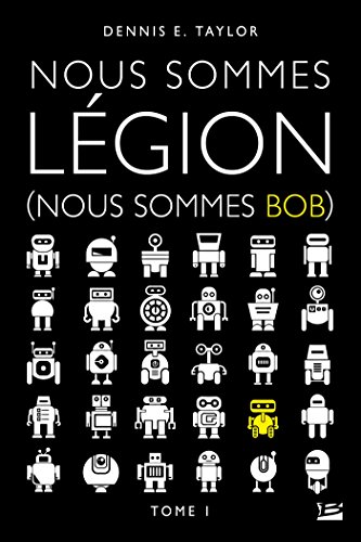 Nous sommes Bob, T1 : Nous sommes Légion (Nous sommes Bob) von BRAGELONNE