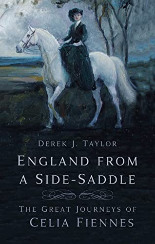 England from a Side-Saddle: The Great Journeys of Celia Fiennes von The History Press Ltd