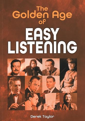 The Golden Age of Easy Listening: Every Album, Every Song (On Track...)