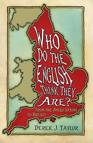 Who Do the English Think They Are?: From the Anglo-Saxons to Brexit von History Press