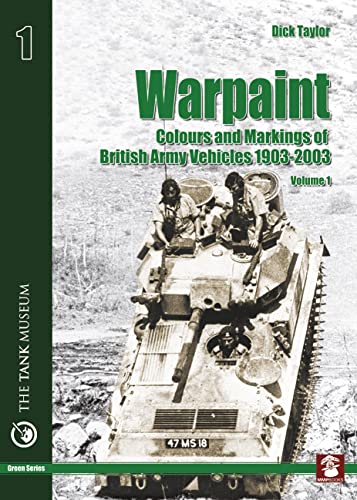 Warpaint: Colours and Markings of British Army Vehicles 1903-2003 (Green Series)