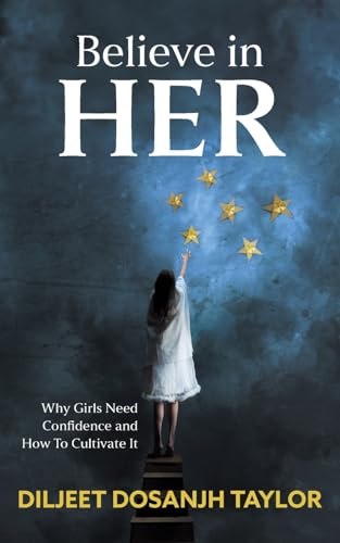 Believe in Her: Why Girls Need Confidence and How to Cultivate It von Streamline Books