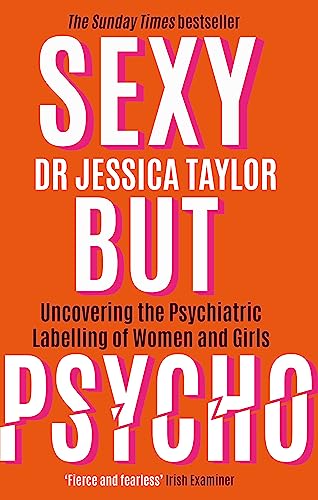 Sexy But Psycho: How the Patriarchy Uses Women’s Trauma Against Them von Constable