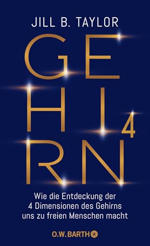 Gehirn^4: Wie die Entdeckung der vier Dimensionen des Gehirns uns zu freien Menschen macht von Droemer Knaur*