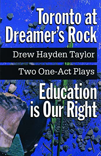 Toronto at Dreamer's Rock and Education Is Our Right: Two One-Act Plays