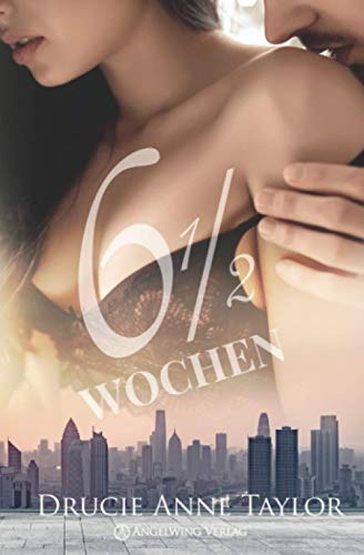 6 1/2 Wochen 6 1/2 Wochen von Angelwing Verlag