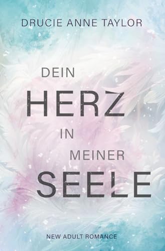 Dein Herz in meiner Seele: New Adult Romance Dein Herz in meiner Seele: New Adult Romance von Independently published