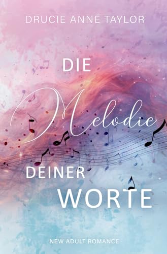 Die Melodie deiner Worte: New Adult Romance von Independently published