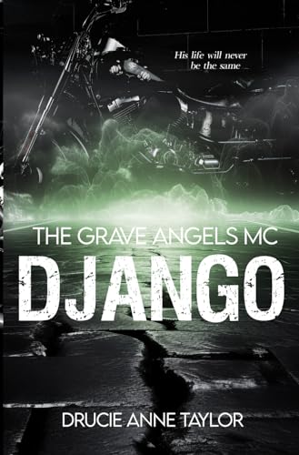 Django (The Grave Angels MC, Band 3) von Independently published