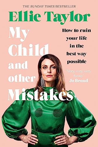 My Child and Other Mistakes: The hilarious and heart-warming motherhood memoir from the comedy star von Coronet