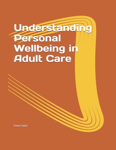 Understanding Personal Wellbeing in Adult Care (Adult Care Worker Level 3, Band 8) von Independently published