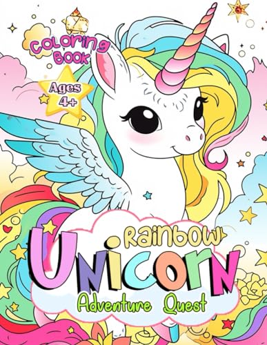 Unicorn Rainbow Adventure Quest Coloring Book: Discover The Enchantment Of Unicorn Realms Through Stories That Weave A Tapestry Of Wonder