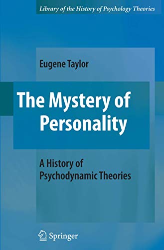 The Mystery of Personality: A History of Psychodynamic Theories (Library of the History of Psychological Theories)