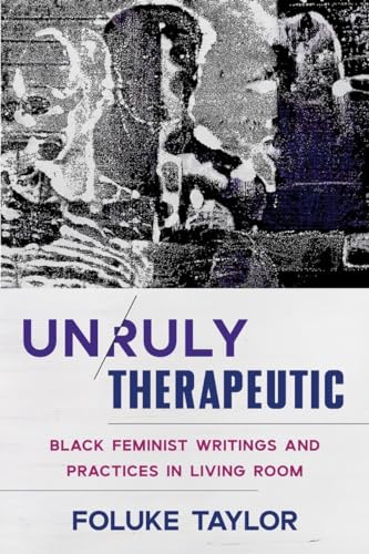 Unruly Therapeutic: Black Feminist Writings and Practices in Living Room von W. W. Norton & Company